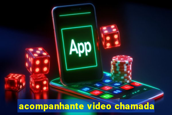 acompanhante video chamada